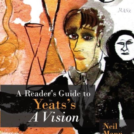 A Reader's Guide to Yeats's A Vision