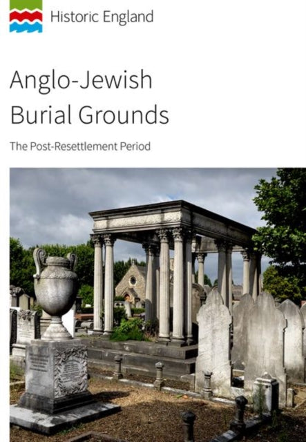 Anglo-Jewish Burial Grounds: The Post-Resettlement Period