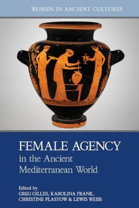 Female Agency in the Ancient Mediterranean World