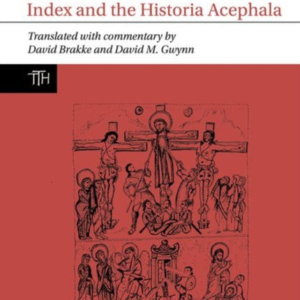 The Festal Letters of Athanasius of Alexandria, with the Festal Index and the Historia Acephala