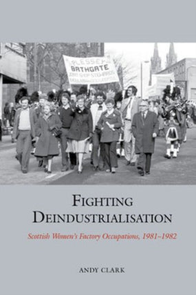 Fighting Deindustrialisation: Scottish Women’s