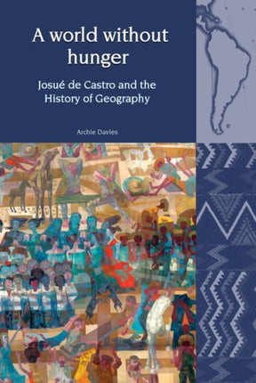 A World Without Hunger: Josué de Castro and the