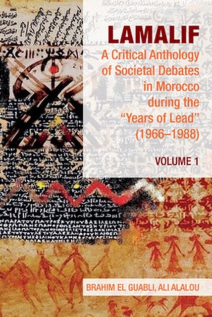 Lamalif:  A Critical Anthology of Societal Debates in Morocco during the “Years of Lead” (1966–1988): Volume 1