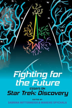 Fighting for the Future: Essays on Star Trek: