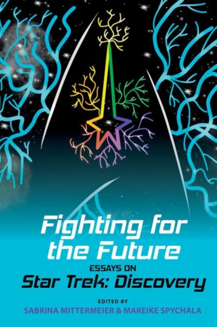Fighting for the Future: Essays on Star Trek: