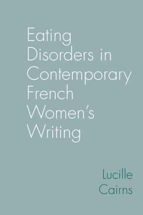 Eating Disorders in Contemporary French Women’s Writing