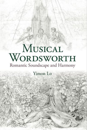 Musical Wordsworth: Romantic Soundscape and Harmony