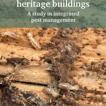 Termites and heritage buildings: A study in integrated pest management