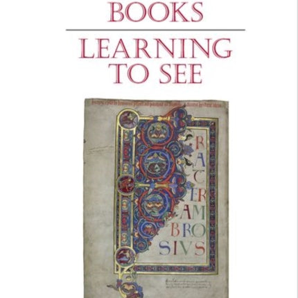 Looking at Medieval Books: Learning to See