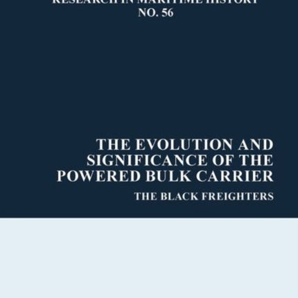 The Evolution and Significance of the Powered Bulk Carrier: The Black Freighters