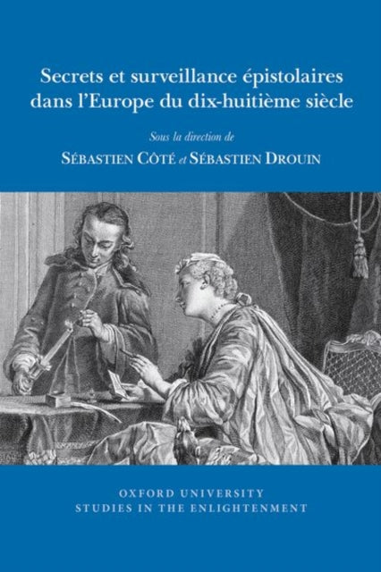 Secrets et surveillance épistolaires dans l’Europe du dix-huitième siècle