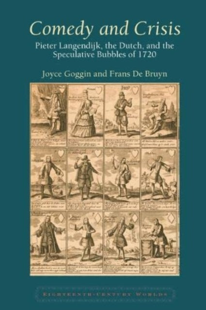 Comedy and Crisis: Pieter Langendijk, the Dutch, and the Speculative Bubbles of 1720