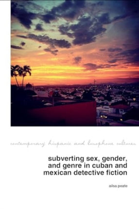 Subverting Sex Gender and Genre in Cuban and