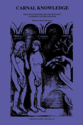 Carnal Knowledge: Essays on the Flesh, Sex and