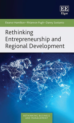 Rethinking Entrepreneurship and Regional Development