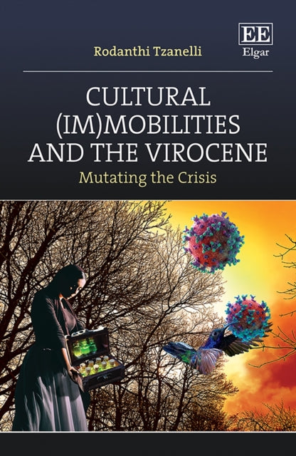 Cultural (Im)mobilities and the Virocene: Mutating the Crisis