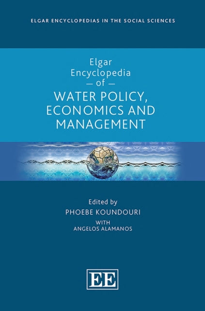 Elgar Encyclopedia of Water Policy, Economics and Management