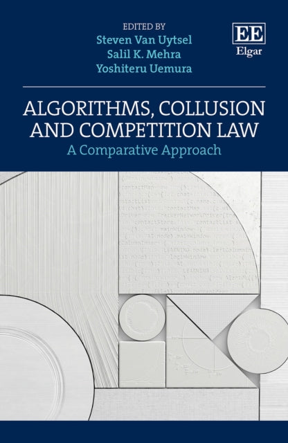 Algorithms, Collusion and Competition Law: A Comparative Approach