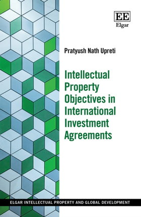 Intellectual Property Objectives in International Investment Agreements