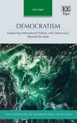 Democratism: Explaining International Politics with Democracy Beyond the State