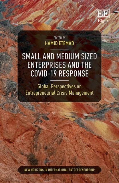 Small and Medium Sized Enterprises and the COVID-19 Response: Global Perspectives on Entrepreneurial Crisis Management