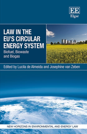 Law in the EU's Circular Energy System: Biofuel, Biowaste and Biogas