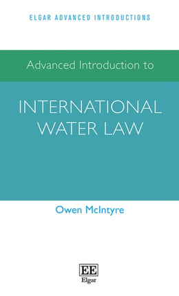 Advanced Introduction to International Water Law