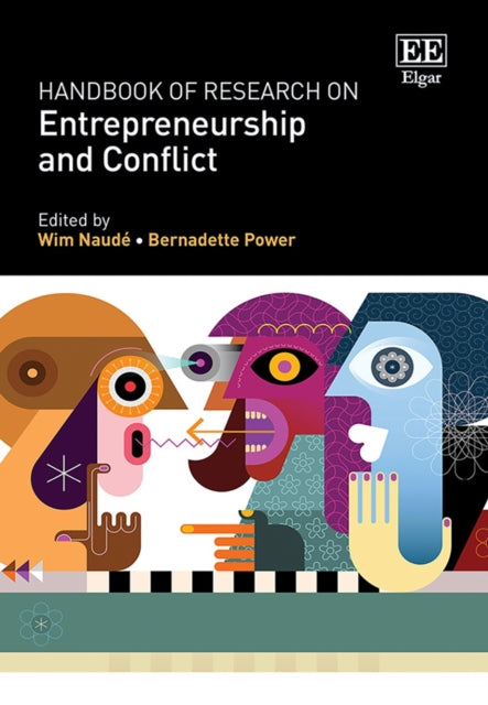 Handbook of Research on Entrepreneurship and Conflict