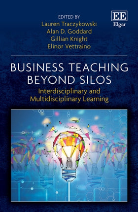 Business Teaching Beyond Silos: Interdisciplinary and Multidisciplinary Learning