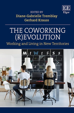 The Coworking (R)evolution: Working and Living in New Territories