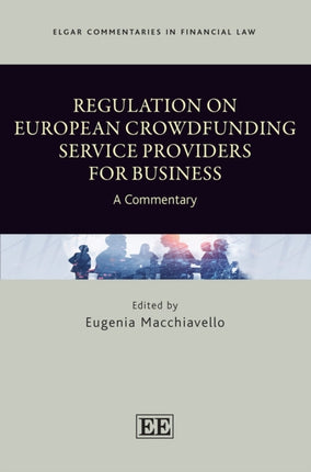 Regulation on European Crowdfunding Service Providers for Business: A Commentary