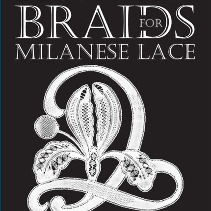 Decorative Braids for Milanese Lace