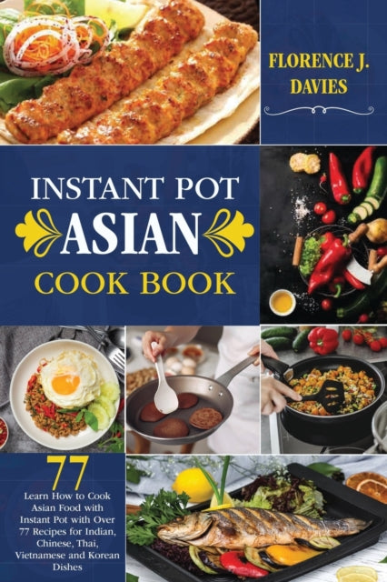 Instant Pot Asian Cookbook Learn How to Cook