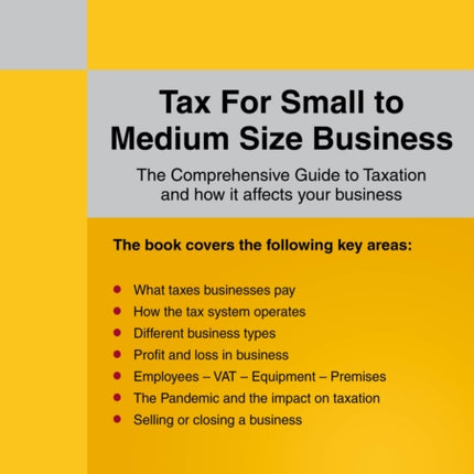 A Straightforward Guide To Tax For Small To Medium Size Business: Revised Edition 2022