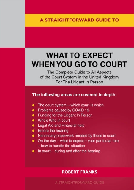 A Straightforward Guide To What To Expect When You Go To Court