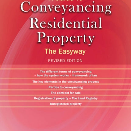 A Guide To Conveyancing Residential Property: The Easy way Revised Edition 2022