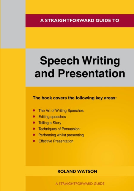 A Straightforward Guide To Speech Writing And Presentation: 2022 Edition