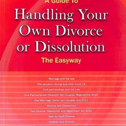 A Guide To Handling Your Own Divorce Or Dissolution: The Easyway