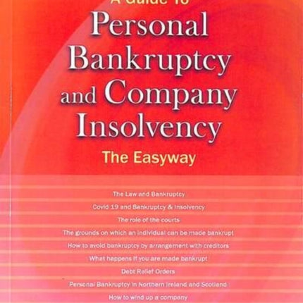 A Guide To Personal Bankruptcy And Company Insolvency: The Easyway