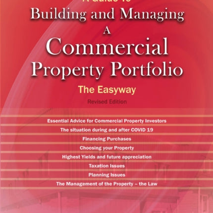 A Guide To Building And Managing A Commercial Property Portfolio: The Easyway Revised Edition 2023