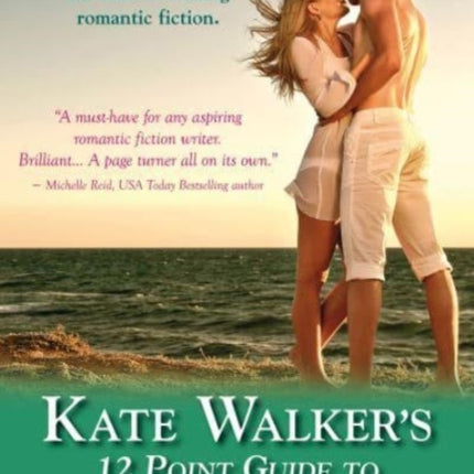 Kate Walkers' 12-point Guide To Writing Romance: An Emerald Guide: Revised Edition 2023