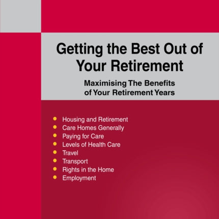 A Straightforward Guide To Getting The Best Out Of Your Retirement: Revised 2023 Edition: Maximising the benefit of your retirement years