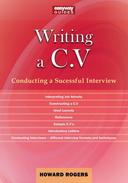 A Guide To Writing A C.v.: Conducting a Successful Interview