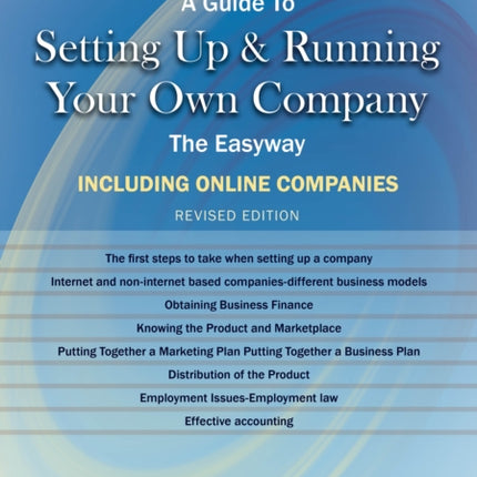 A Guide To Setting Up And Running Your Own Company - Including Online Companies - 2023