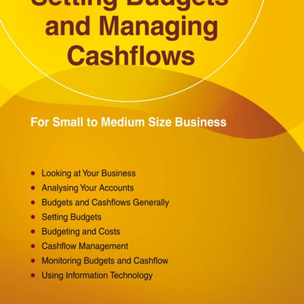 Setting Budgets And Managing Cashflows: For Small to Medium Size Business: Revised Edition 2023