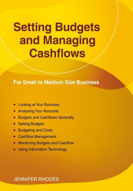 Setting Budgets And Managing Cashflows: For Small to Medium Size Business: Revised Edition 2023