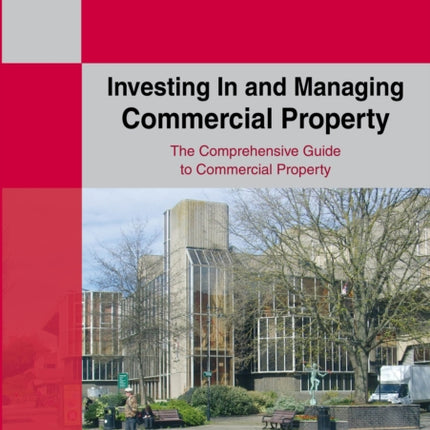 Straightforward Guide To Investing In And Managing Commercial Property: Revised Edition 2024