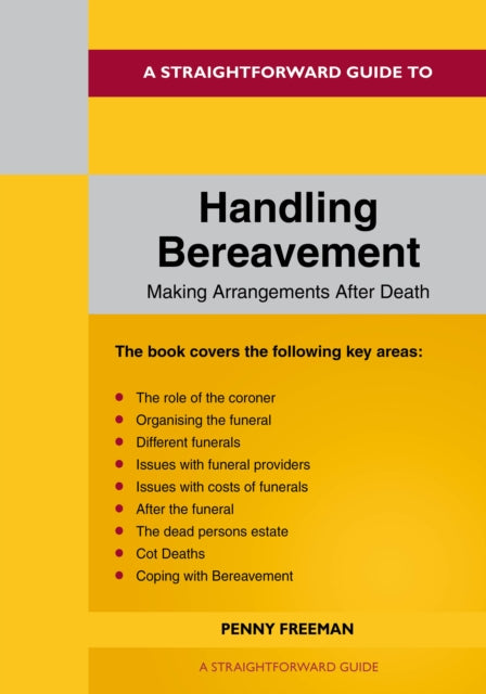 A Straightforward Guide To Handling Bereavement Making Arrangements Following Death