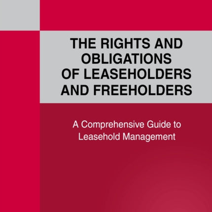 A Straightforward Guide to the Rights and Obligations of Leaseholders and Freeholders