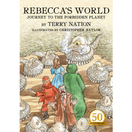 Rebeccas World  Journey to the Forbidden Planet 50th Anniversary Edition